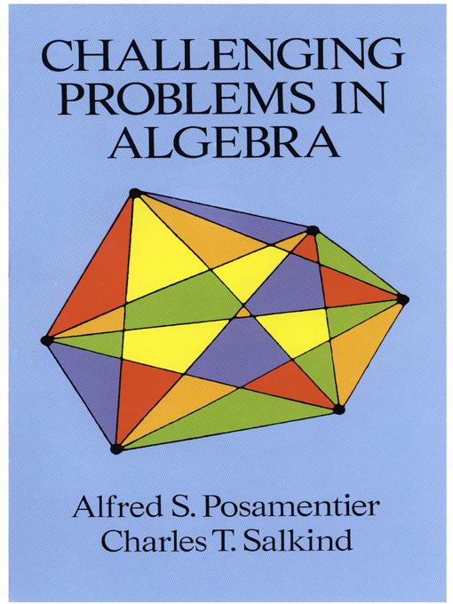 Title details for Challenging Problems in Algebra by Alfred S. Posamentier - Available